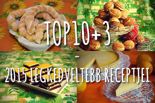 TOP10+3 – 2015 legkedveltebb receptjei