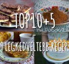 TOP10+5 – 2019 legkedveltebb receptjei